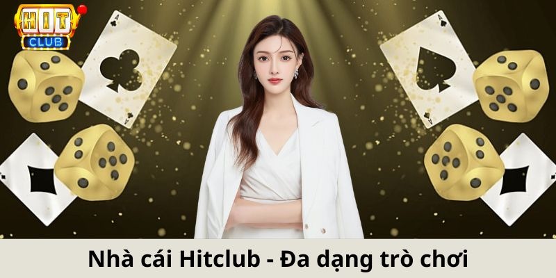 Đa dạng trò chơi tại Hitclub